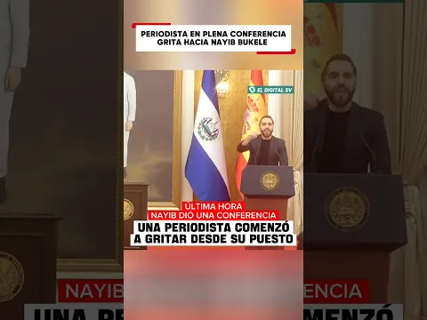 #ultimahora EN PLENA CONFERENCIA DE NAYIB BUKELE, COMENZÓ A GRITAR ESTA PERIODISTA 🚨