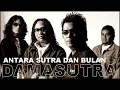 Download Lagu DAMASUTRA - ANTARA SUTRA DAN BULAN