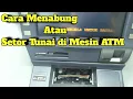 Cara Setor Tunai Atau Nabung di Mesin ATM Mandiri