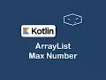 arraylist max number in kotlin