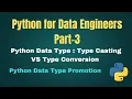 Python For Data Engineering - Part 3 Python Data Type Type Casting VS Type Conversion