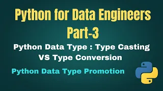 Python For Data Engineering - Part 3 Python Data Type Type Casting VS Type Conversion