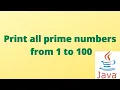 Prime numbers program from 1 to 100 Prime numbers java program Java program