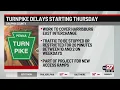 Turnpike delays starting Thursday