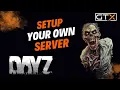 Complete DayZ Server Setup GTXGaming Configuration Tutorial