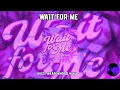 WAIT FOR ME (Slowed + reverb) | Officiel Visualizer