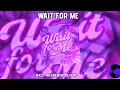 Download Lagu WAIT FOR ME (Slowed + reverb) | Officiel Visualizer