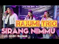 RAJUMI TRIO x SIRANG NIMMU x CIPT. ANDRI NADEAK