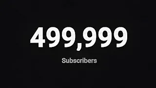 HITTING 500,000 SUBSCRIBERS RIGHT NOW
