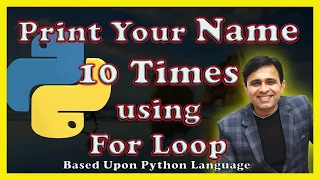 Write a Python Program to Print Your Name 10 Times using Python Tutorial 28