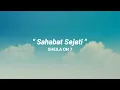 Download Lagu SAHABAT SEJATI - SHEILA ON 7 (LYRIC) | On The Music