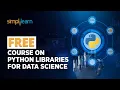 FREE Course on Python Libraries for Data Science Learn Python For FREE SkillUp Simplilearn