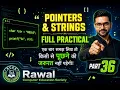 Pointers and Strings in C Full Practical Explanation Part 36