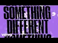 Lagu The Chainsmokers - Something Different (Official Lyric Video)