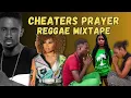 Cheaters Prayer Reggae mixtape (DJ Jason)