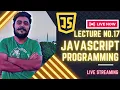 JavaScript Tutorial for Beginners Getting Started with JS Programming Lecture No 17