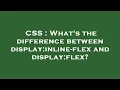 CSS What s the difference between display inline-flex and display flex