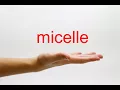How to Pronounce micelle - American English