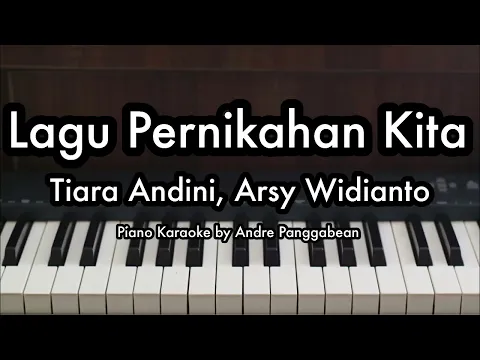 Download MP3 Lagu Pernikahan Kita - Tiara Andini, Arsy Widianto | Piano Karaoke by Andre Panggabean