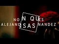 No lo beses | Alejandro Fernandez | LETRA