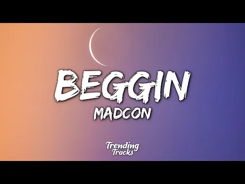 Download MP3 Madcon - Beggin (Lyrics) | Beggin', beggin' you