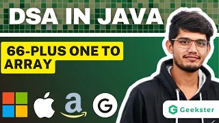 Plus One To Array LeetCode 66 Top Interview Question Java DSA Geekster Amazon Microsoft Google