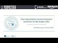 RSS 2021 Spotlight Talk 45 Filter-Based Online System-Parameter Estimation for Multicopter UAVs