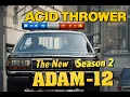 THE NEW ADAM 12 Season 2 Episode 12 Acid Thrower