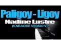 PALIGOY LIGOY - Nadine Lustre (KARAOKE VERSION)