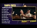 Yovie Widianto, Tiara Andini - TANPA CINTA - MENYESAL - TERLALU CINTA || LAGU POP TERPOPULER 2025