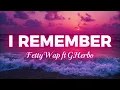 I Remember - Fetty Wap ft G Herbo (Lyrics Video)