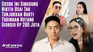 Sosok Ini Singgung Nikita Usai Tak Tunjukkan Bukti Hutang Giorgio | Intens Investigasi | Eps 7153
