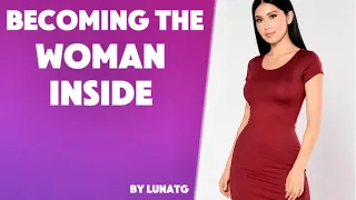 Becoming The Woman Inside - A TG TF Story