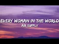 Lagu Air Supply - Every Woman In The World (Lyrics)