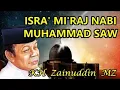Download Lagu KH. Zainuddin MZ || Kisah Isra' Mi'raj Nabi Muhammad ~ 27 Rajab Nabi Muhammad Isra'Mi'raj