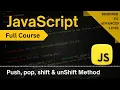Master push pop unshift shift Methods in JavaScript Arrays JavaScript Full Course 2025