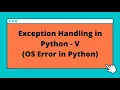 OS Error in Python - Exception Handling Part 5