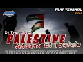 Download Lagu DJ TRAP PALESTINE ATOUNA EL TOUFULE FULL BASS || DCD PROJECT