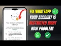 Your Account Is Restricted Right Now WhatsApp Problem Working Method
