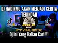 Download Lagu DJ HADIRMU AKAN MENJADI CERITA TERINDAH FYP VIRAL TIKTOK TERBARU 2023 FULL BASS