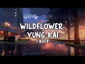 Yung Kai - WILDFLOWER | (1 Hour)