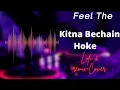 Kitna Bechain Hoke Tumse Mila || Lofi_And_Remix || Slowed_And_Reverb