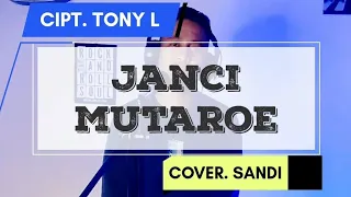 Download JANCI MUTAROE - TAJUDDIN NUR / CIPT. TONY L | COVER By SANDI MP3