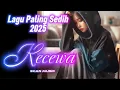 Download Lagu Kecewa - Lagu Sedih Paling Menyayat Hati - Ecan Music