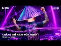 Download Lagu KỂ TỪ NGÀY ĐỖ VỠ ANH ĐÃ XÓA HẾT ĐI MỘNG MƠ REMIX TIKTOK - CHẲNG THỂ CẢM HÓA REMIX | Nhạc Remix