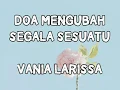 Lagu Doa Mengubah Segala Sesuatu - Vania Larissa (Video Lyrics) Lagu Rohani Kristen