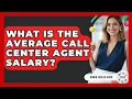What Is The Average Call Center Agent Salary - Admin Career Guide