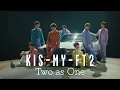 Download Lagu Kis-My-Ft2 /「Two as One」Music Video