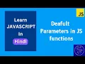 Default Parameters in Javascript Javascript Tutorials in Hindi ES6