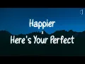 Download Lagu Happier X Here's Your Perfect (Lyrics) Tiktok Remix